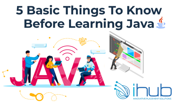 5 Basic Things To Know Before Learning Java - ihub Talent