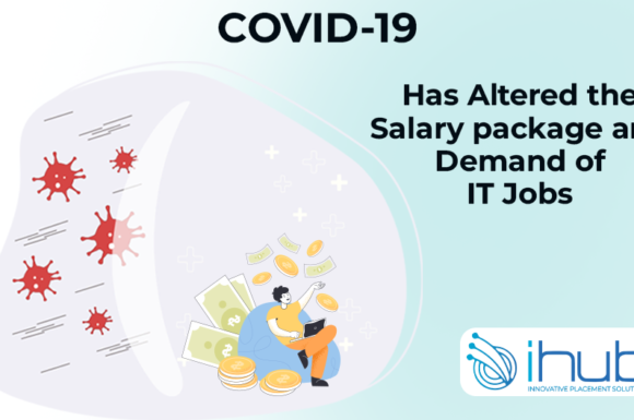 COVID-19 Has Altered the Salary package and Demand of IT Jobs